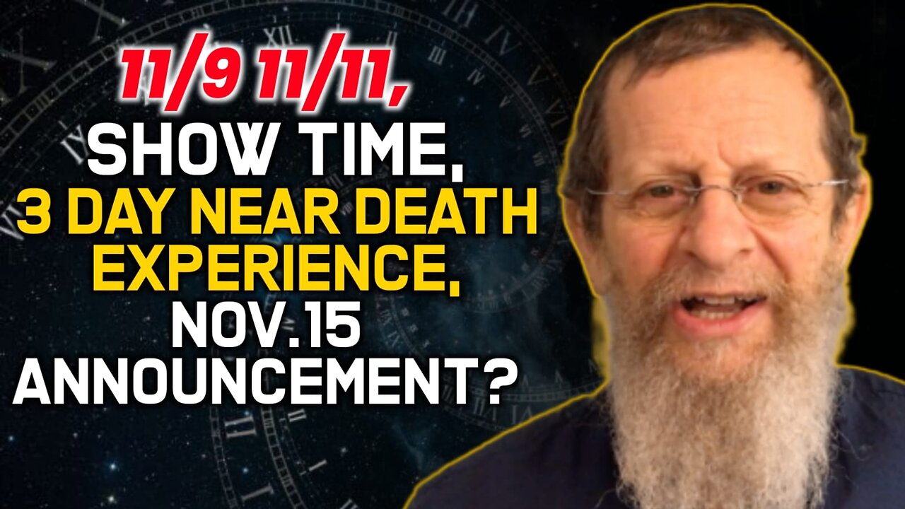 11/9 11/11, Show Time, 3 Day Near Death Experience, Nov.15 Announcement?