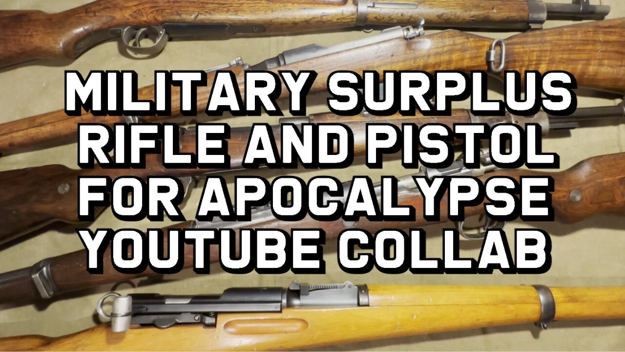 Military Surplus Rifle and Pistol for Apocalypse - Youtube Collab