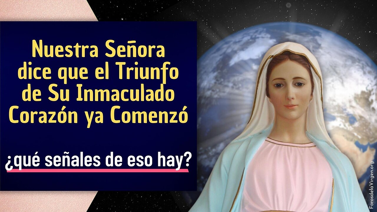 Nuestra Señora dice que el Triunfo de Su Inmaculado Corazón ya Comenzó [¿qué señales de eso hay?]