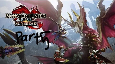 monster hunter rise sunbreak part 5