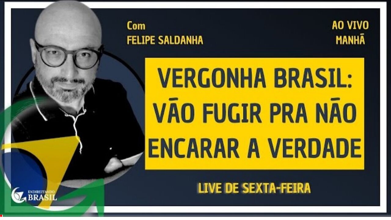 VÃO FUGIR PRA NÃO ENCARAR A VERDADE