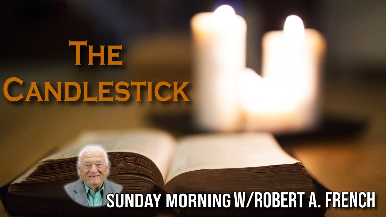 The Candlestick | Sunday Morning w/Robert A. French