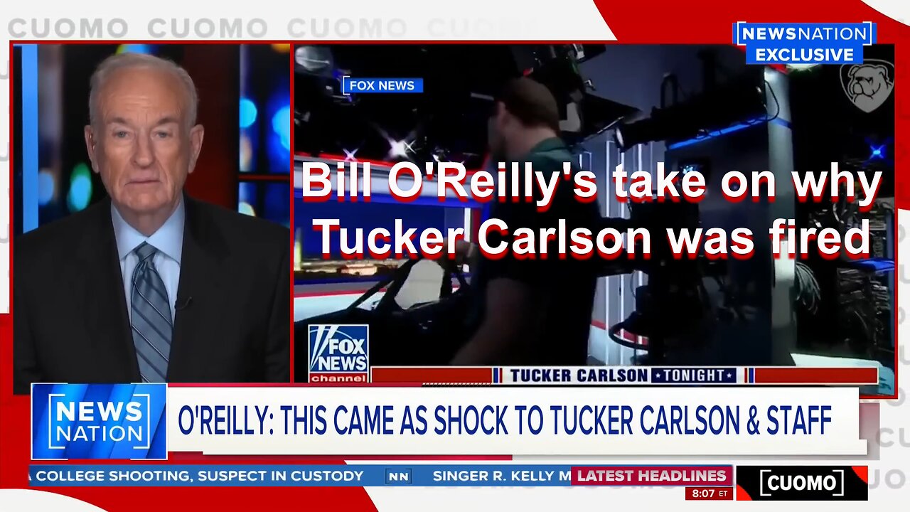 Bill O'Reilly's take on why Tucker Carlson was fired