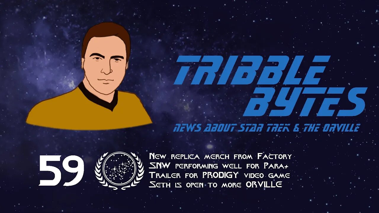 TRIBBLE BYTES 59: News About STAR TREK and THE ORVILLE -- May 22, 2022