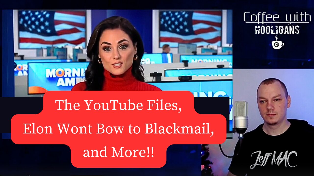 The YouTube Files, Elon Wont Bow to Blackmail, and More!!