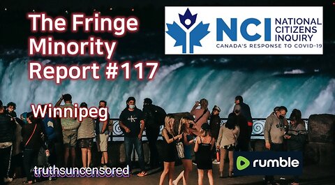 The Fringe Minority Report #117 National Citizens Inquiry Winnipeg