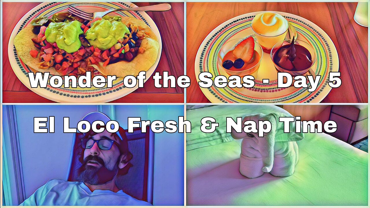 Wonder of the Seas | Day 5 | El Loco Fresh | Balcony