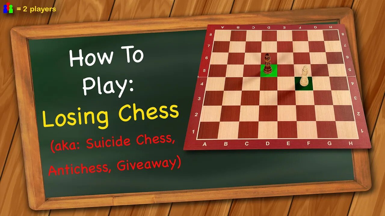 How to play Losing Chess (aka: Suicide Chess, Antichess, Giveaway)