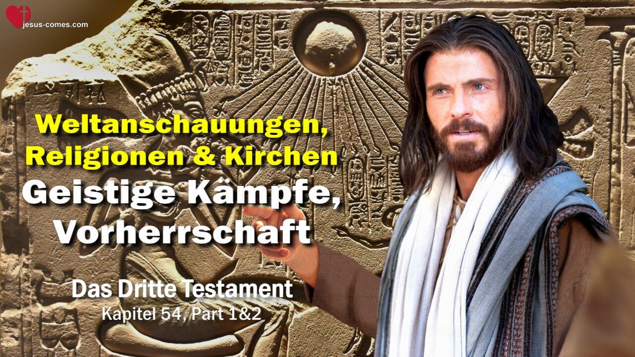 Geistige Kämpfe um Vorherrschaft... Weltanschauungen und Religionen ❤️ Das Dritte Testament Kapitel 54-1