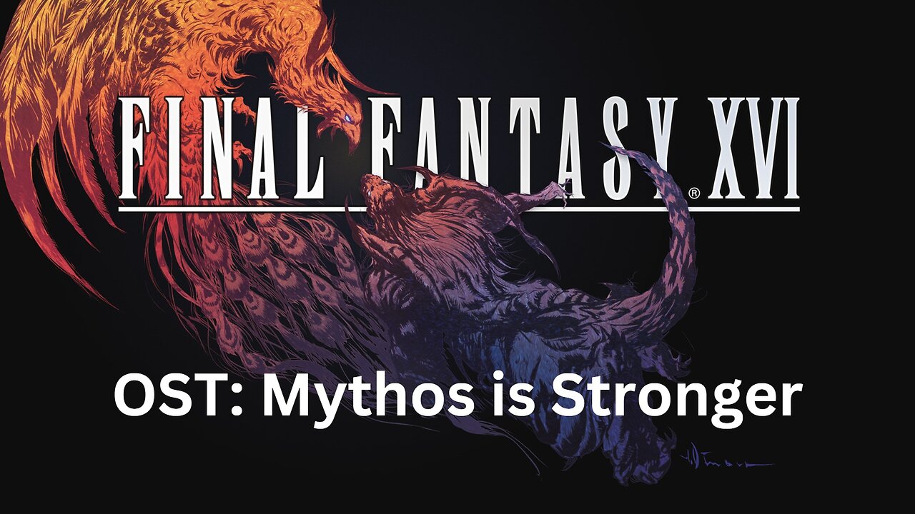 Final Fantasy 16 OST 166: Mythos Is Stronger