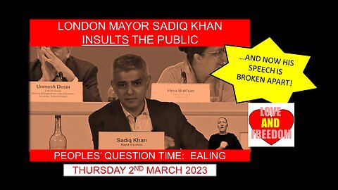 LONDON MAYOR SADIQ KHAN INSULTS THE PUBLIC AT 'PEOPLES' QUESTIONTIME, EALING!