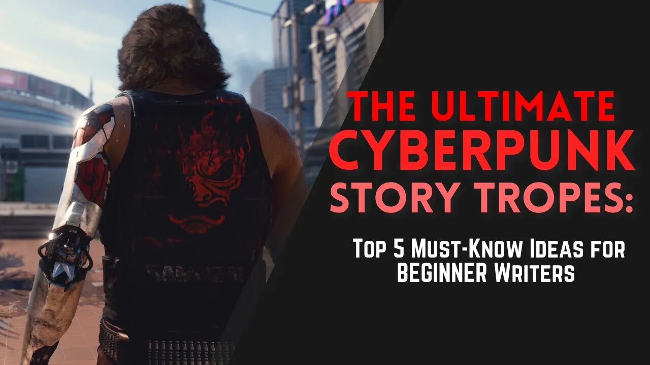 The Ultimate Cyberpunk Story Tropes: Top 5 Must-Know Ideas for Beginner Writers!