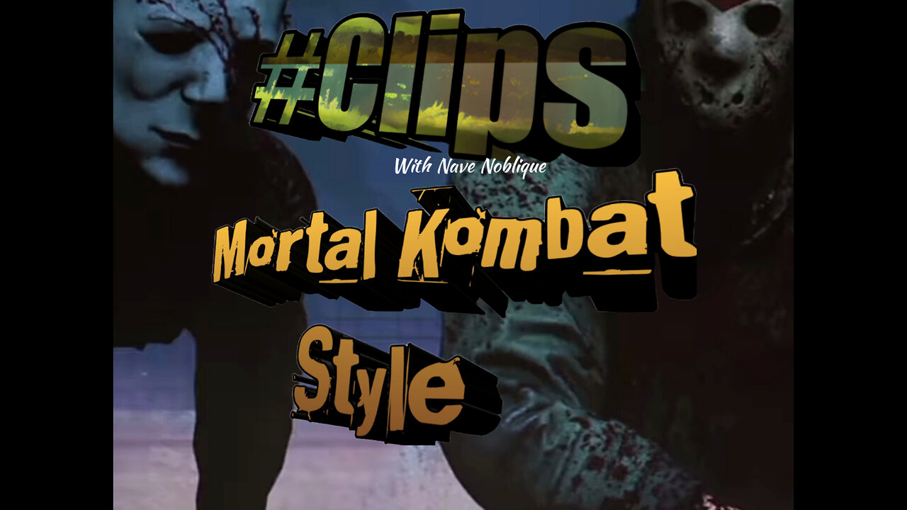 #Clips - Mortal Kombat Style