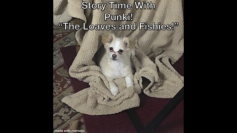 Story-Time With Punki: The Loaves and Fishies!