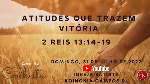 ATITUDES QUE TRAZEM VITÓRIA - 2 REIS 13:14-19 - PR. MARCELO VIEIRA.