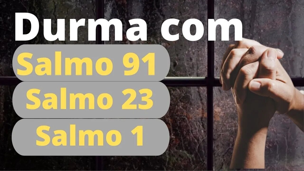 Durma com Salmo 91, Salmo 23 e Salmo 1 #oraçãodanoite