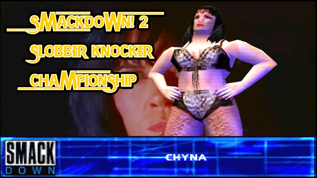 Slobber Knocker Challenge #15: Chyna | WWF SmackDown! 2 (PS1)