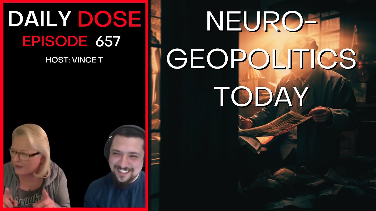 Neurogeopolitics Today | Ep. 657 - Daily Dose