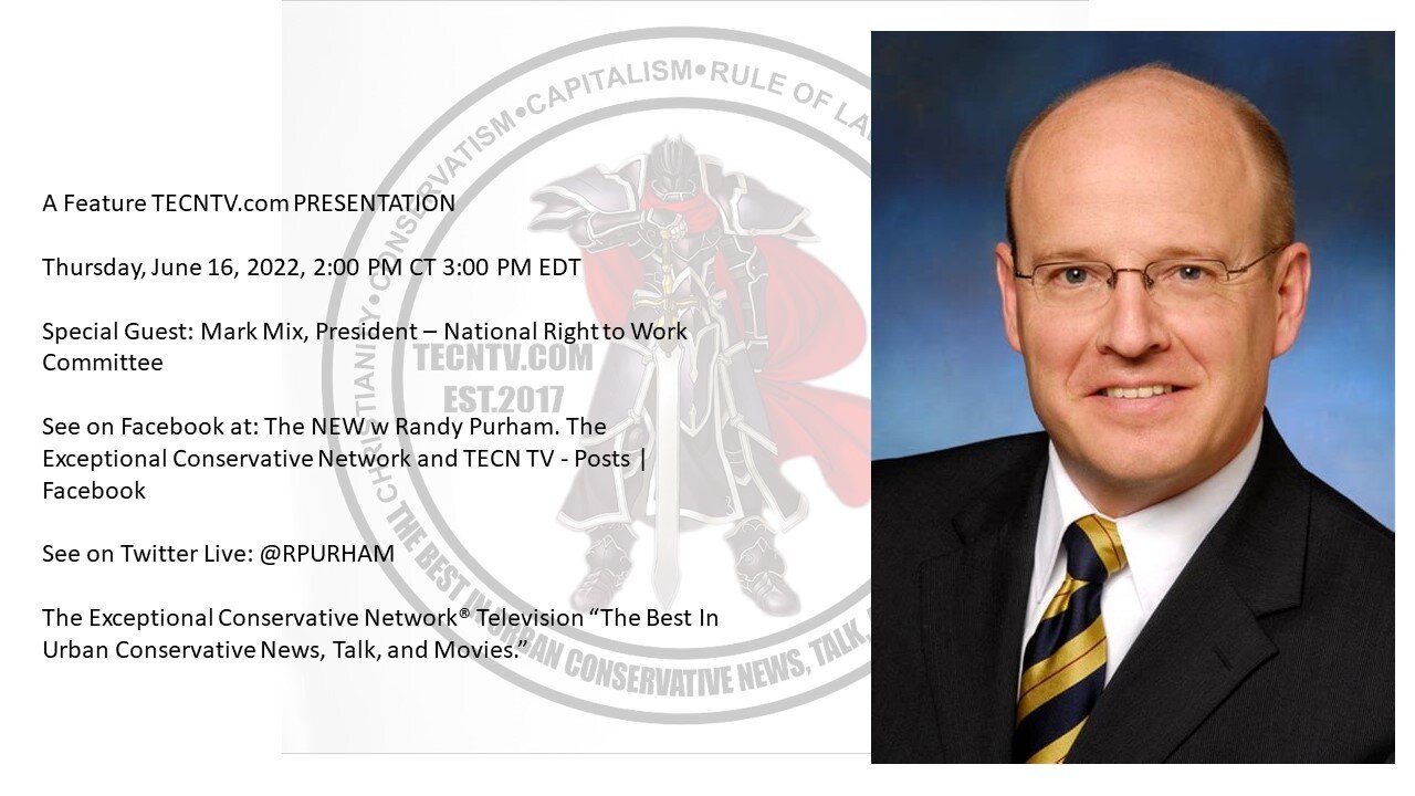 Special guest - Mark Mix, President - National Right to Work Committee