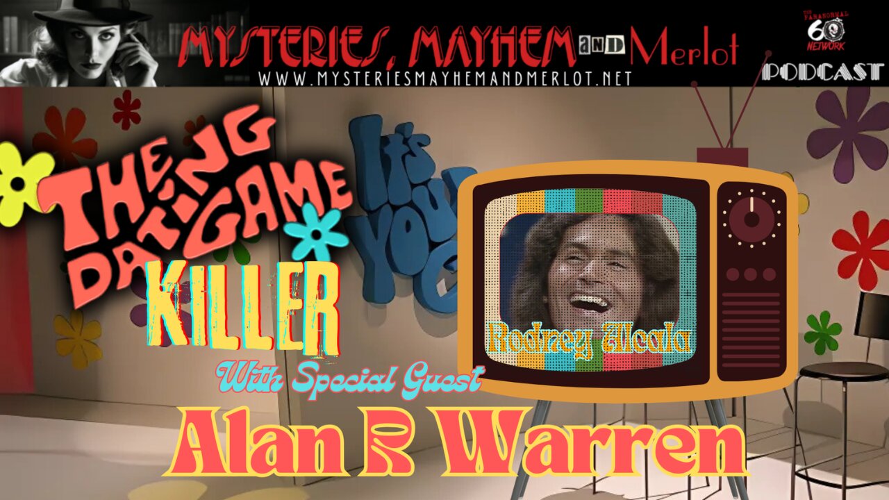 The Dating Game Killer with guest Alan R Warren - Mysteries, Mayhem & Merlot Podcast