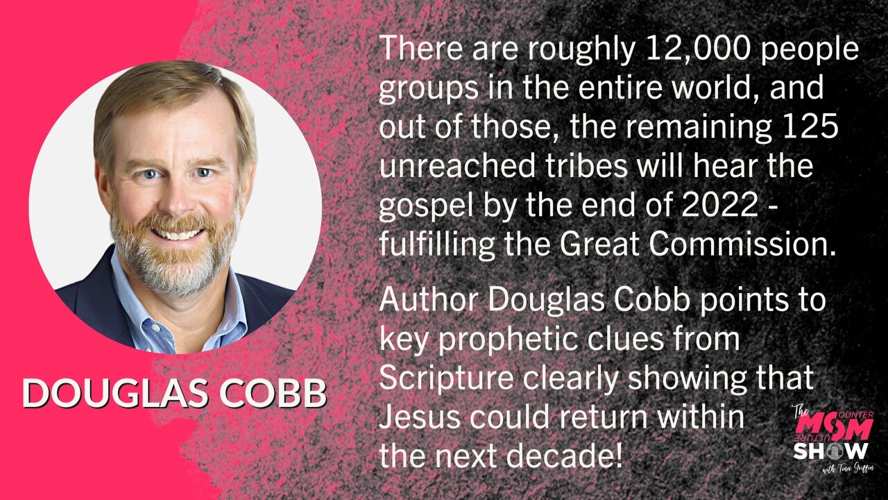 Ep. 262 - The Rapture is the Next Big Event on God’s Timeline Proves Author Douglas Cobb