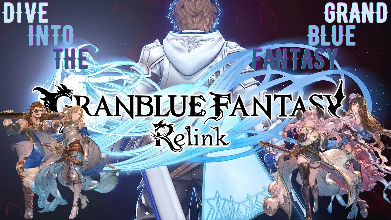 Granblue Fantasy: Relink (1) - Into The Grand Blue Fantasy