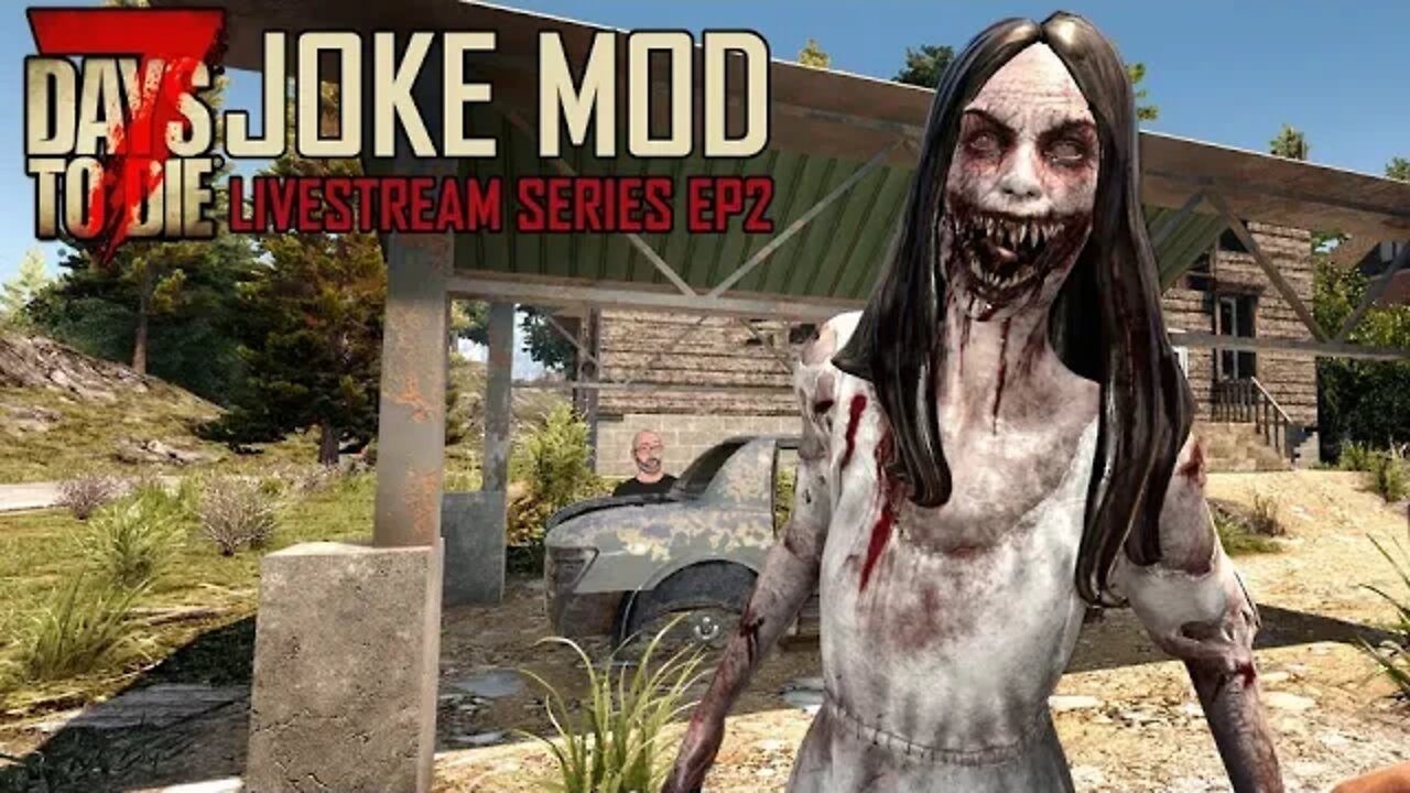 Back into the Joke Mod | 7 Days to Die Alpha 20 | Joke Mod #live EP2