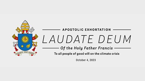 Laudate Deum - Apostolic Exhortation to all People of Good Will on the Climate Crisis