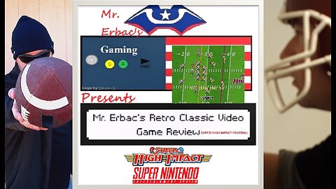 Mr. Erbac's Retro Classic VIdeo Game Review - Super High Impact Football (Super Nintendo)