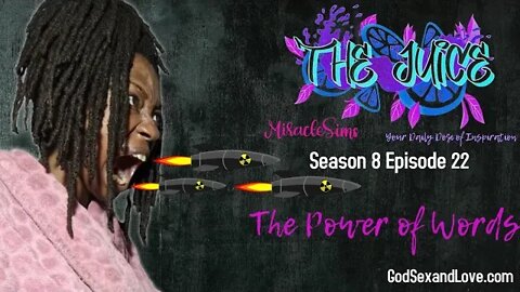 The Juice: Season 8 Episode 22: The Power Of Words