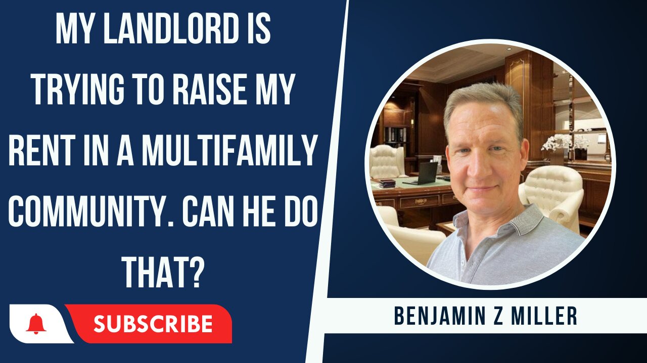 My landlord is trying to raise my rent in a multifamily community. Can he do that?