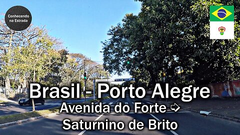 🚗 🌞 Dirigindo por Porto Alegre, Avenida do Forte ➡️ Saturnino de Brito.