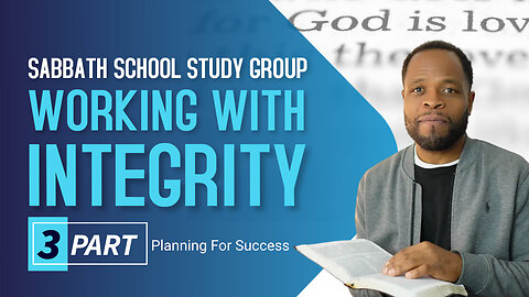 Working With Integrity Sabbath School Lesson Study Group CHANGE w/ Chris Bailey III