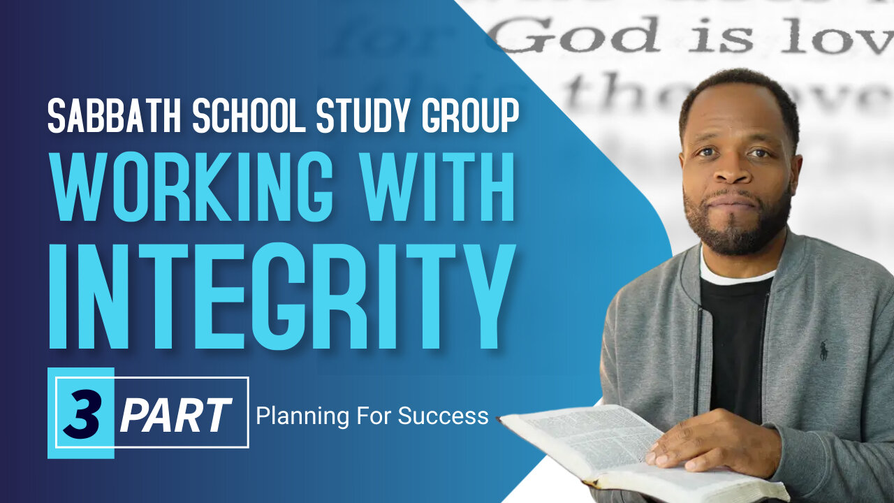 Working With Integrity Sabbath School Lesson Study Group CHANGE w/ Chris Bailey III