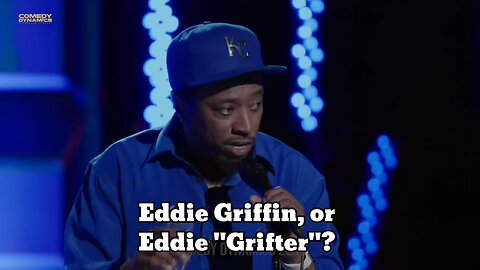 Eddie Griffin, or Eddie "Grifter"? (A Dj Alyssa Monsanto Mini Exposé)