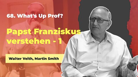 68. Der Papst des 2. Vatikanums # Walter Veith, Martin Smith # What's Up Prof?