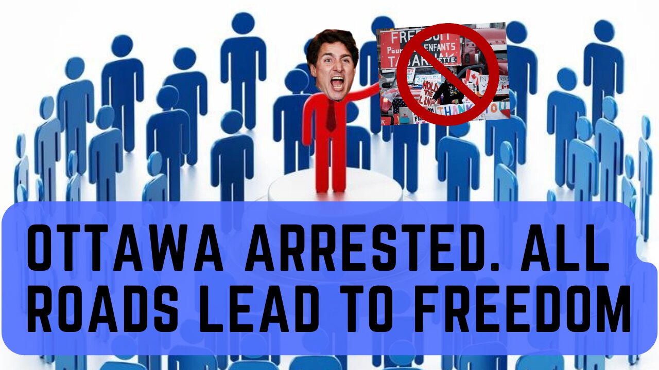 Ottawa Arrested. All Roads Lead To Freedom: Alberta News & Views