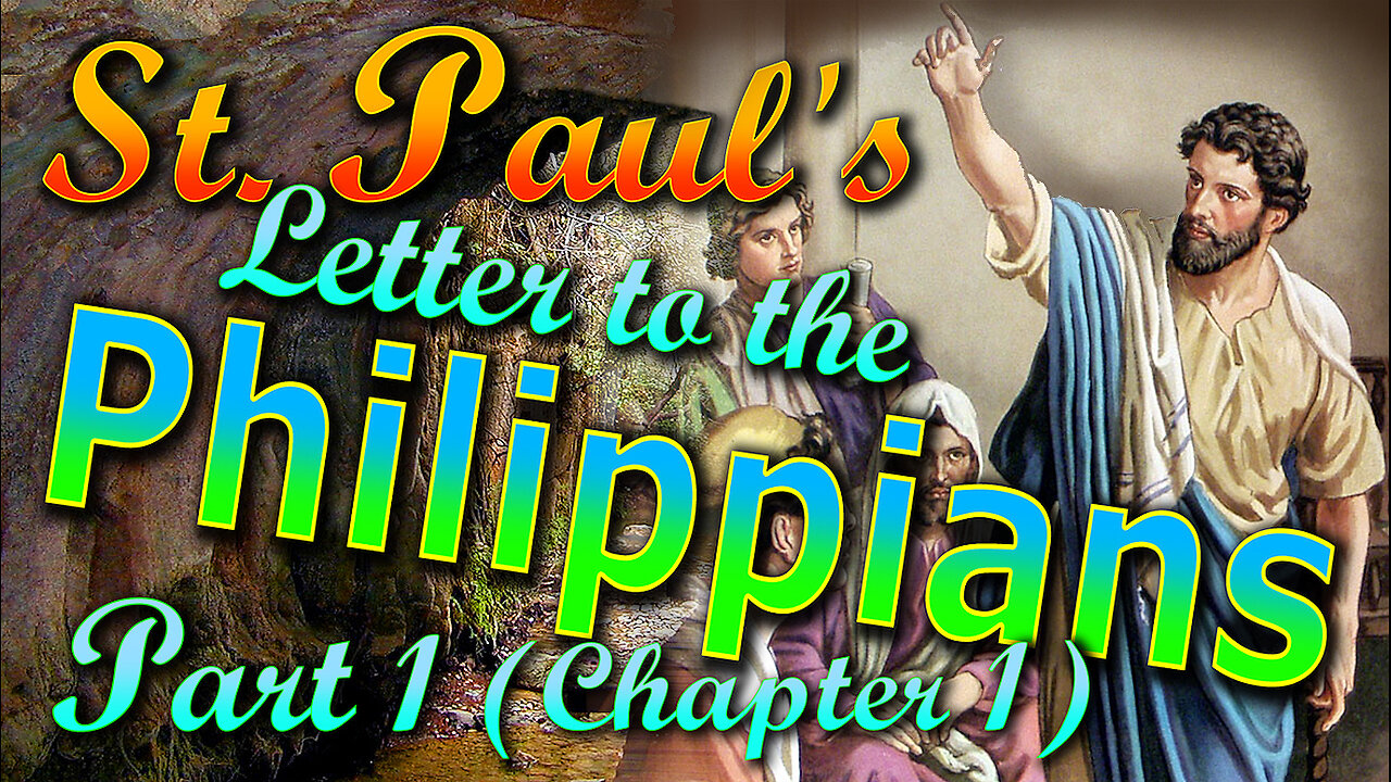 Saint Paul's Letter to the Philippians (Part 1 of 5)