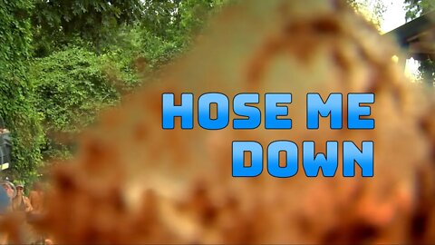 Hose Me Down