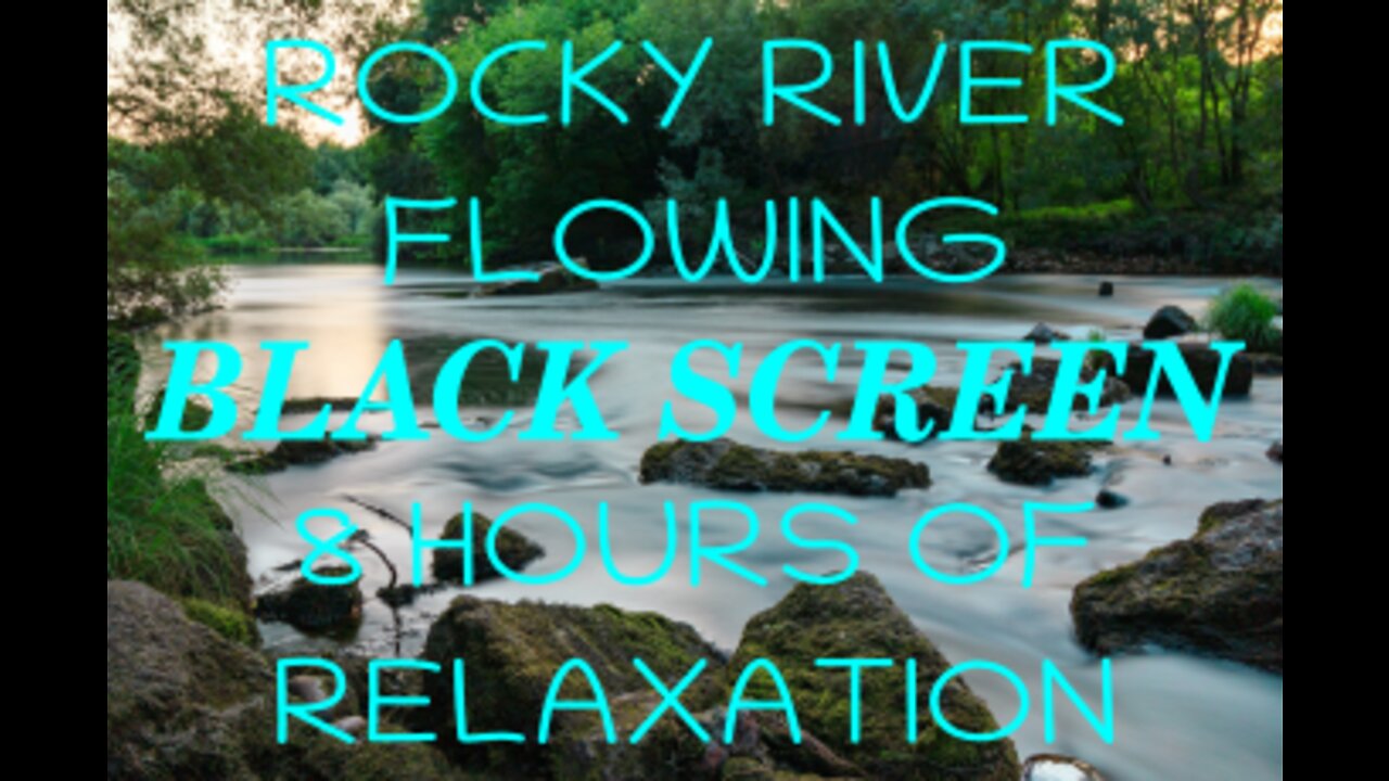 Rocky River Flowing Black Screen 8 hours of relaxing sleep sounds