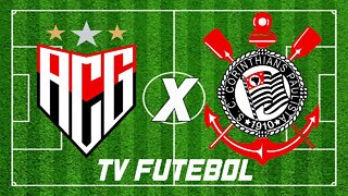 ATLÉTICO - GO X CORINTHIAS BRASILEIRÃO