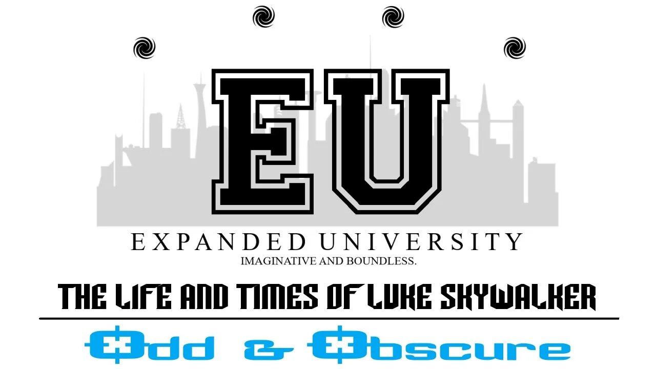 Expanded University Live - With Matt Wilkins - The Life and Times of Luke Skywalker