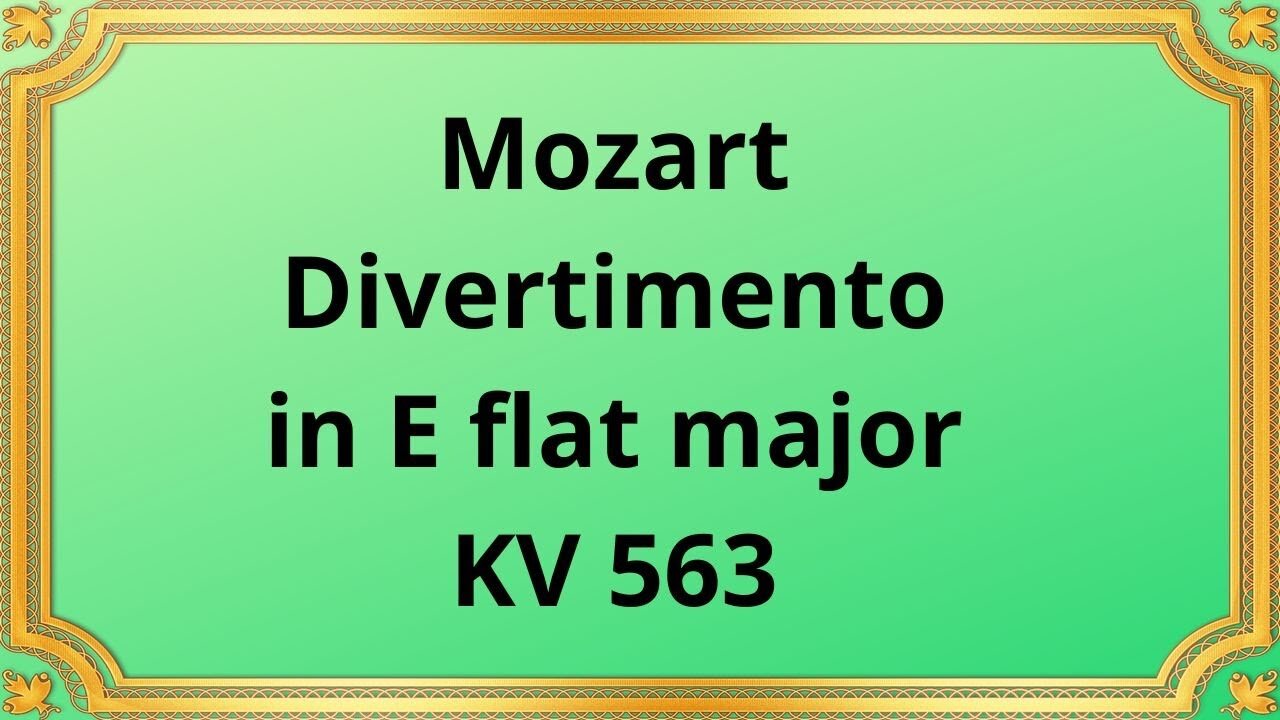 Wolfgang Amadeus Mozart Divertimento in E flat major KV 563