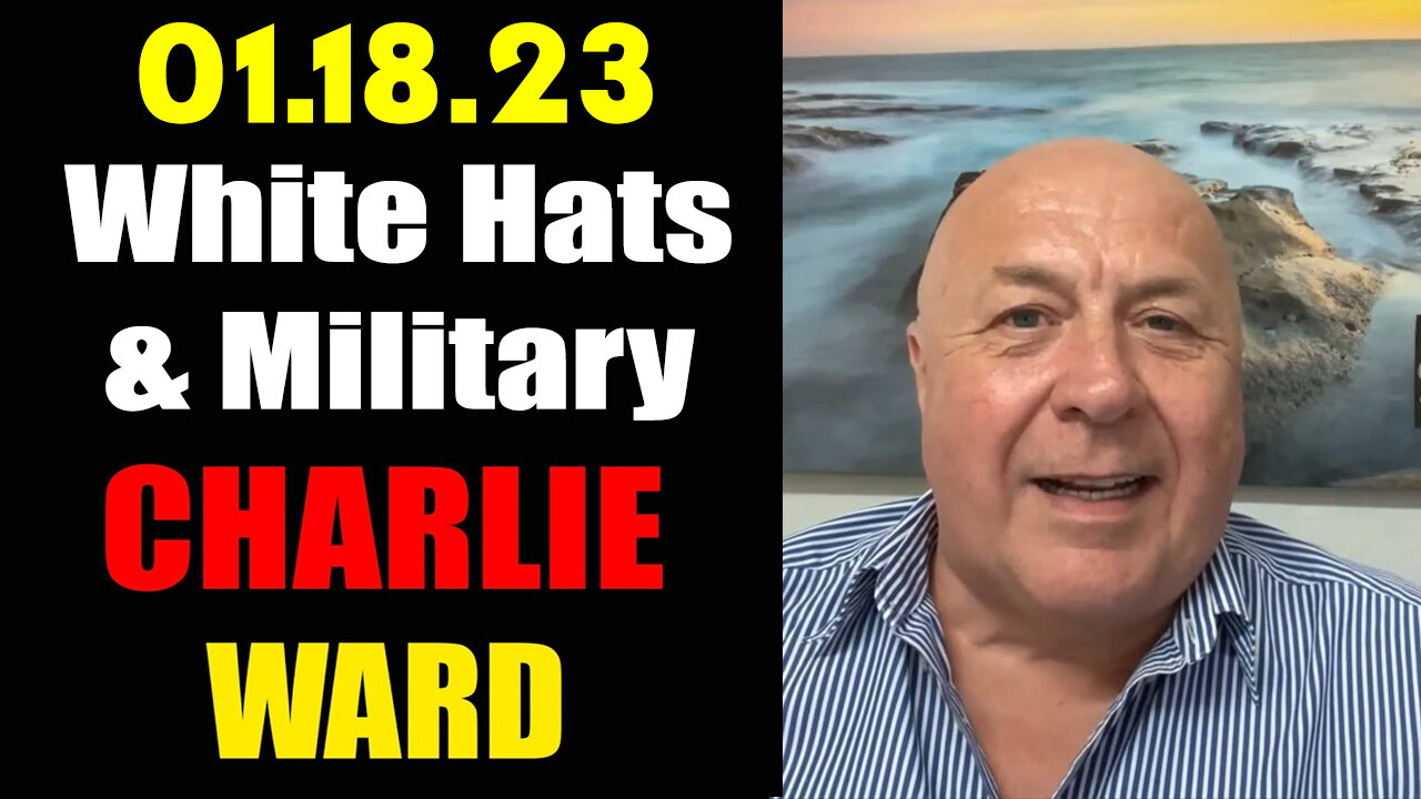 Charlie Ward 1/18/23 "The White Hats & Military"