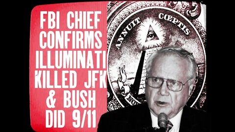 FBI Chief Confirms Illuminati Killed JFK & Behind 9/11