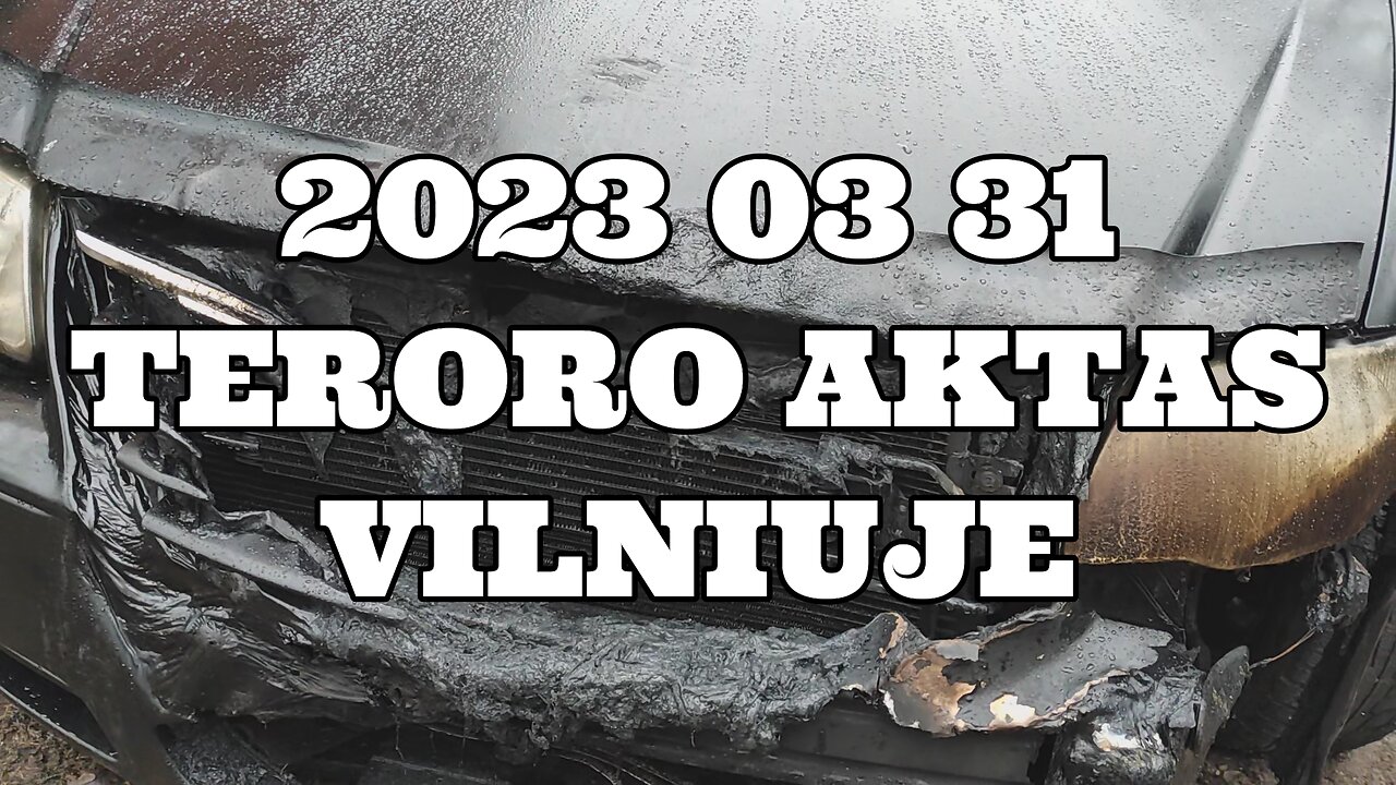 TERORO AKTAS VILNIUJE • 2023 03 31