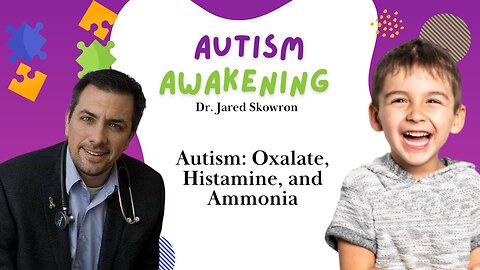 Autism: Oxalate, Histamine, and Ammonia