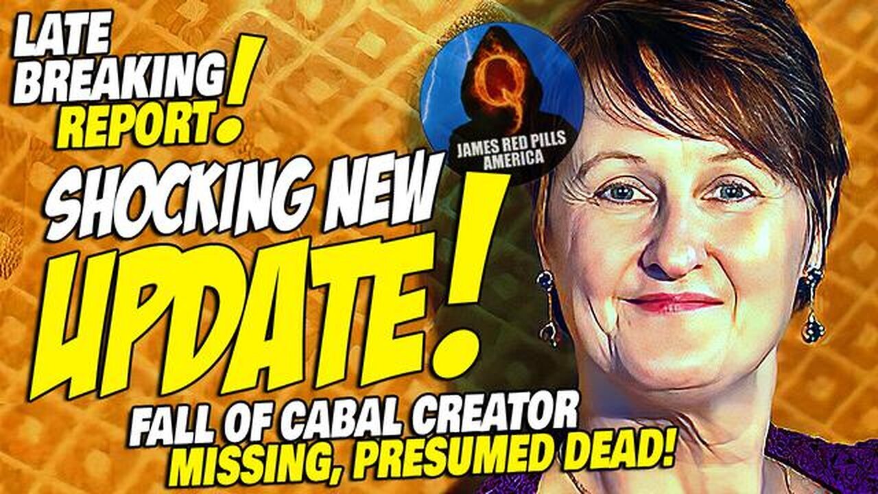 Q Urgent Update: Fall Of Cabal Creator Missing & Presumed Dead! Pray NOW!