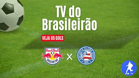 Bragantino x Bahia - Brasileirão Série A 2023 - Assista aos gols ⚽😎