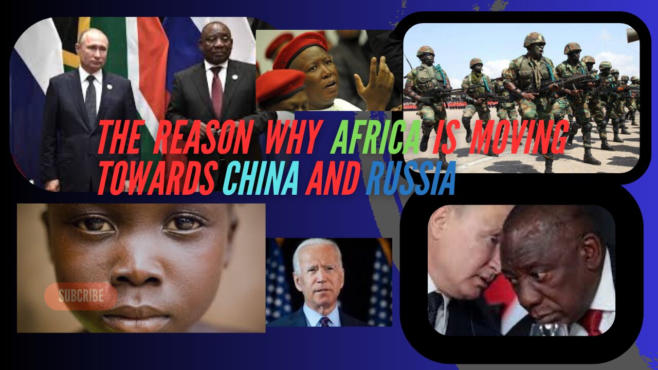 Why Africa moving towards the China and Russia.